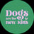 Dogs Are The New Kids