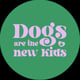 Dogs Are The New Kids