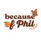 Because of Phil