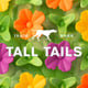 Tall Tails