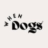 When Dogs