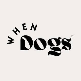 When Dogs